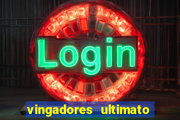 vingadores ultimato filme completo dublado online gratis